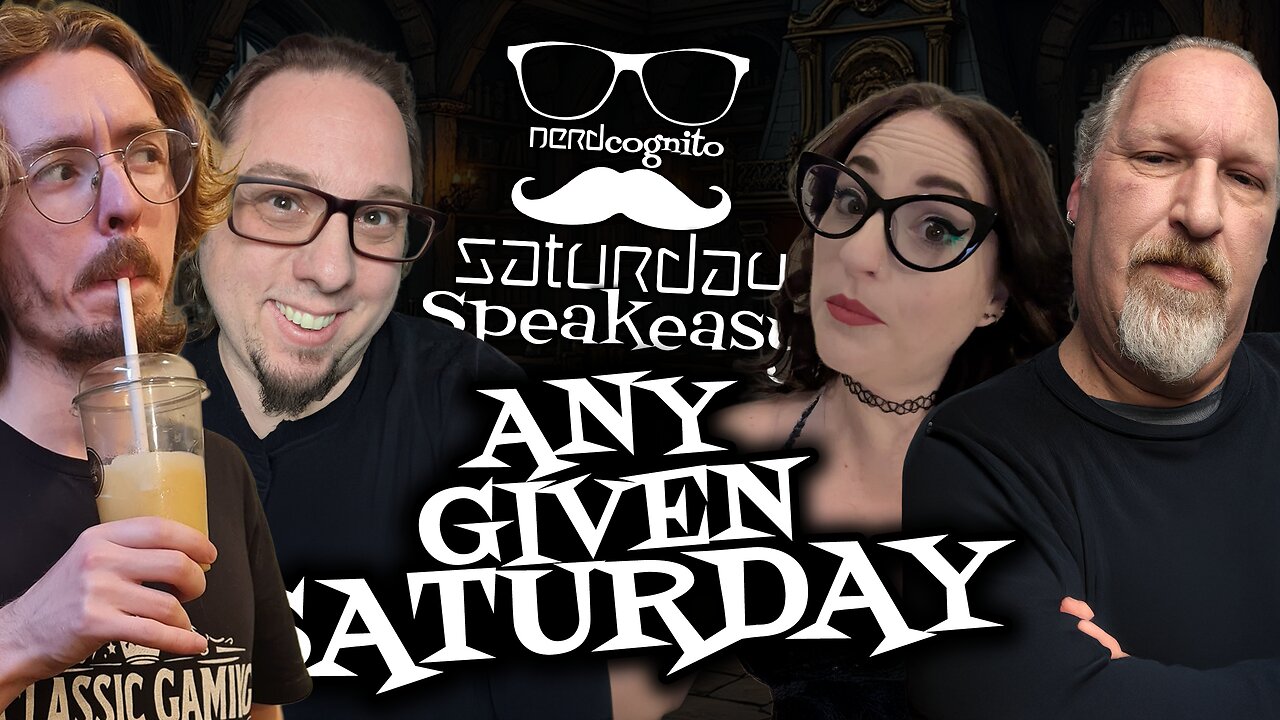 Any Given Saturday - Nerdcognito's Saturday Speakeasy - 09.06.2025