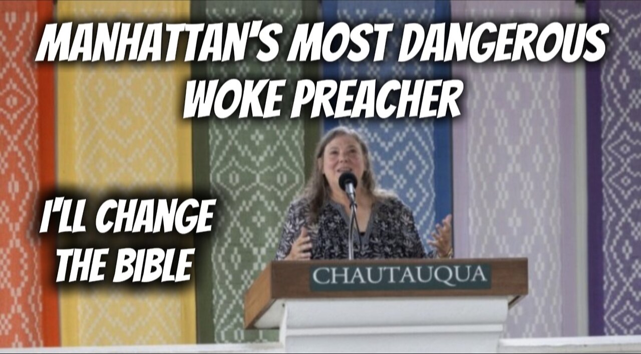 Manhattan's Most Dangerous Woke Preacher: "I'll Change The Bible When I Need To!"