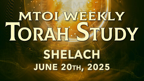 Shelach | Numbers 13:1 - 15:41 | MTOI Torah Study