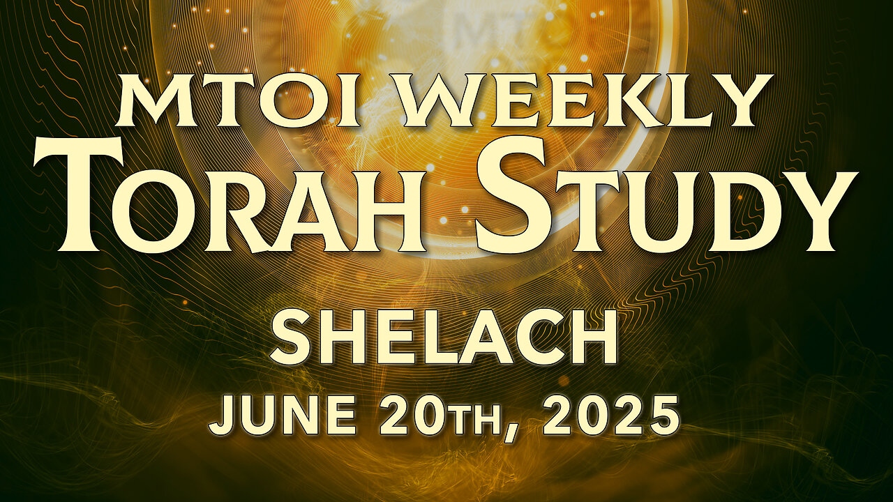 Shelach | Numbers 13:1 - 15:41 | MTOI Torah Study