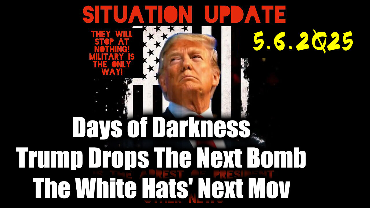 Situation Update 5.6.25 - Trump MAKE BIGGEST Announcement YET, An Emergency Reset Coming