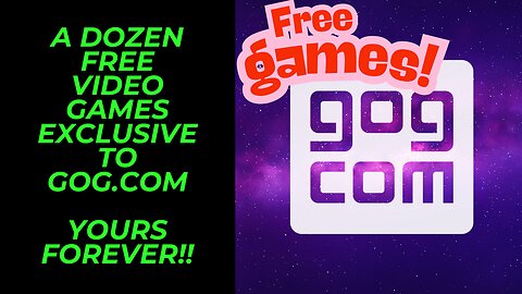 12 Free Video Games Exclusive To GOG.com and Yours to Keep FOREVER