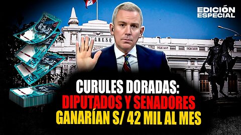 AGO 21 - Diputados y senadores de nuevo congreso ganarían 42 mil soles al mes