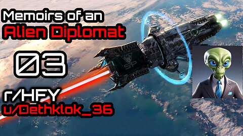 [Human Narrated] Memoirs of a Diplomat [03] (r/HFY Narration) by u/dethklok_36