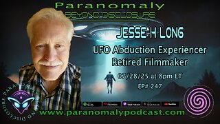 Jesse H. Long – UFO Abduction Survivor | Paranomaly: Beyond Disclosure Ep. 247