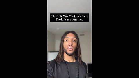 The Only Way You Can Create The Life You Deserve… | Inspiration Is Key #positivity #inspiration