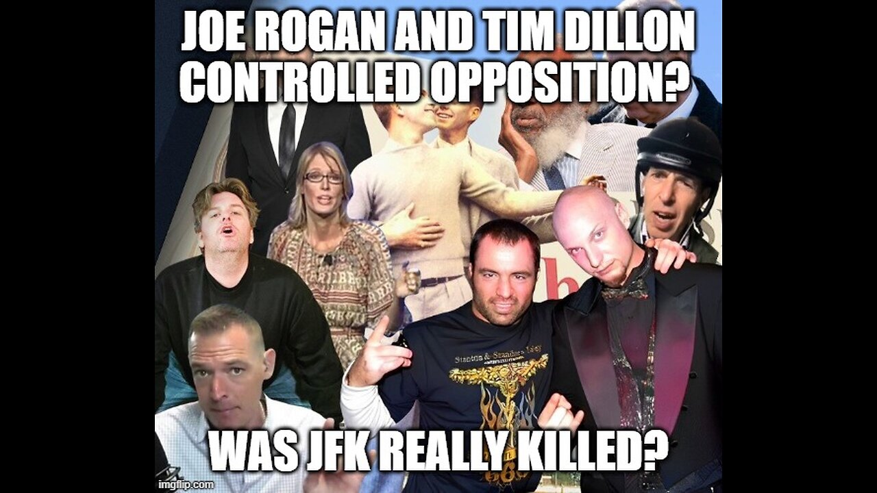 Joe Rogan And Tim Dillon Controlled Opposition? Was JFK Really Killed?