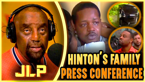 JLP REACTS: Hinton Family's Press Conference (18-Year-Old SHOT by Police— His Father RUNS OVER Cop!)
