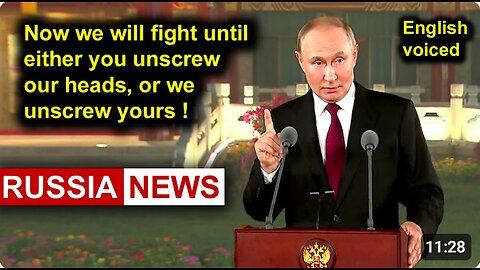 Now we will fight until either you unscrew our heads or we unscrew theirs