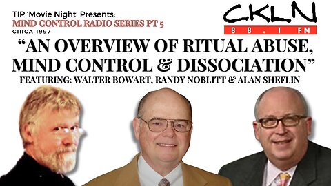 TIP Movie Night | CKLN MC Radio Series P5 - An Overview of Ritual Abuse, Mind Control & Dissociation