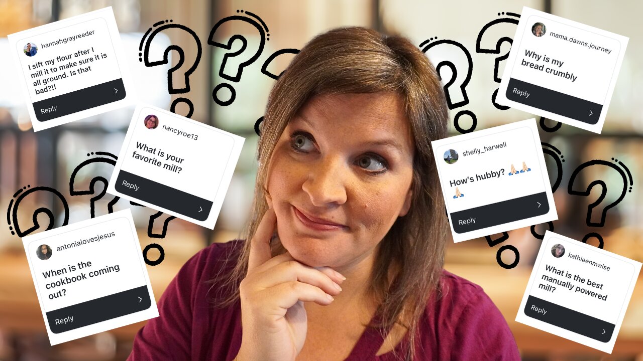 Answering YOUR Questions All About Home Milling, Whole Grains, & More!