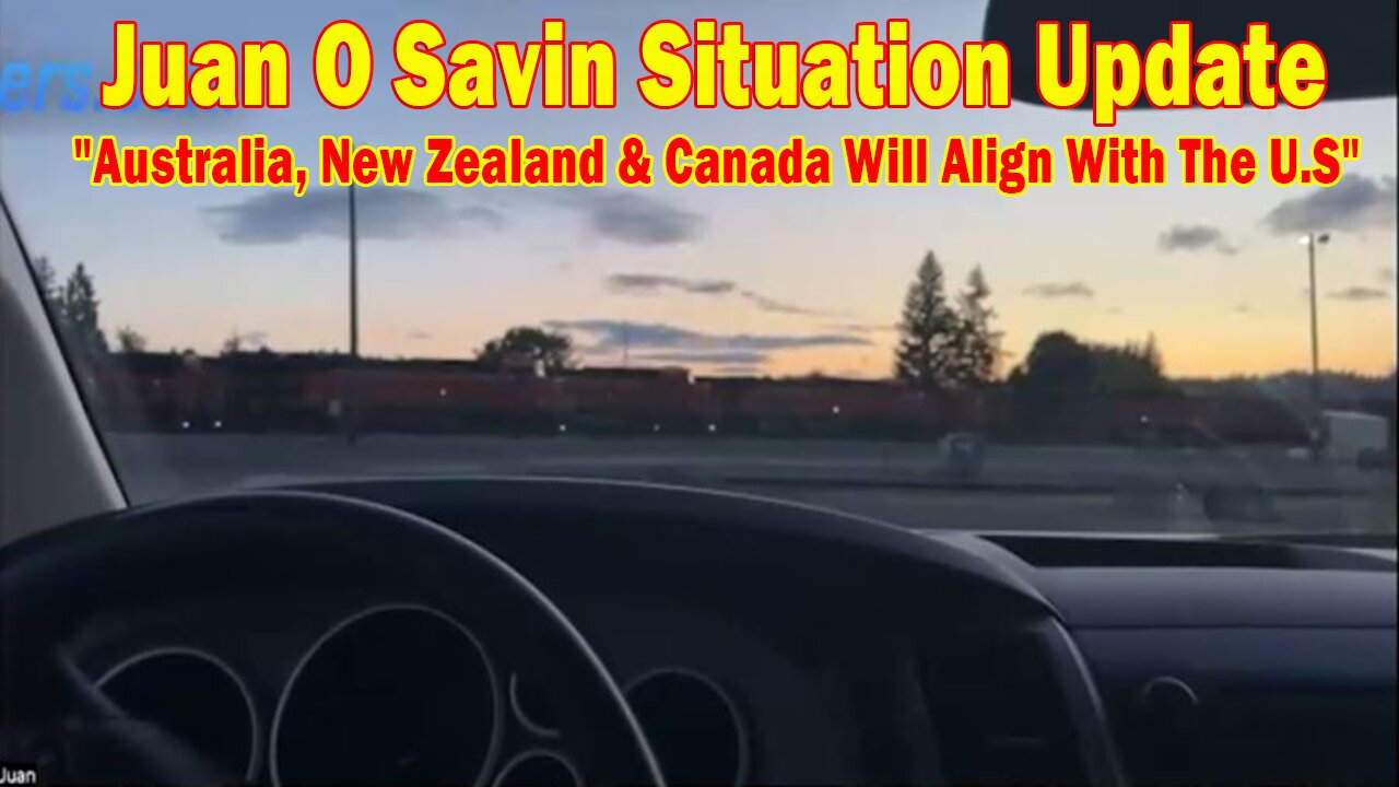 Juan O Savin Situation Update 05.25.25: "Australia, New Zealand & Canada Will Align With The U.S"