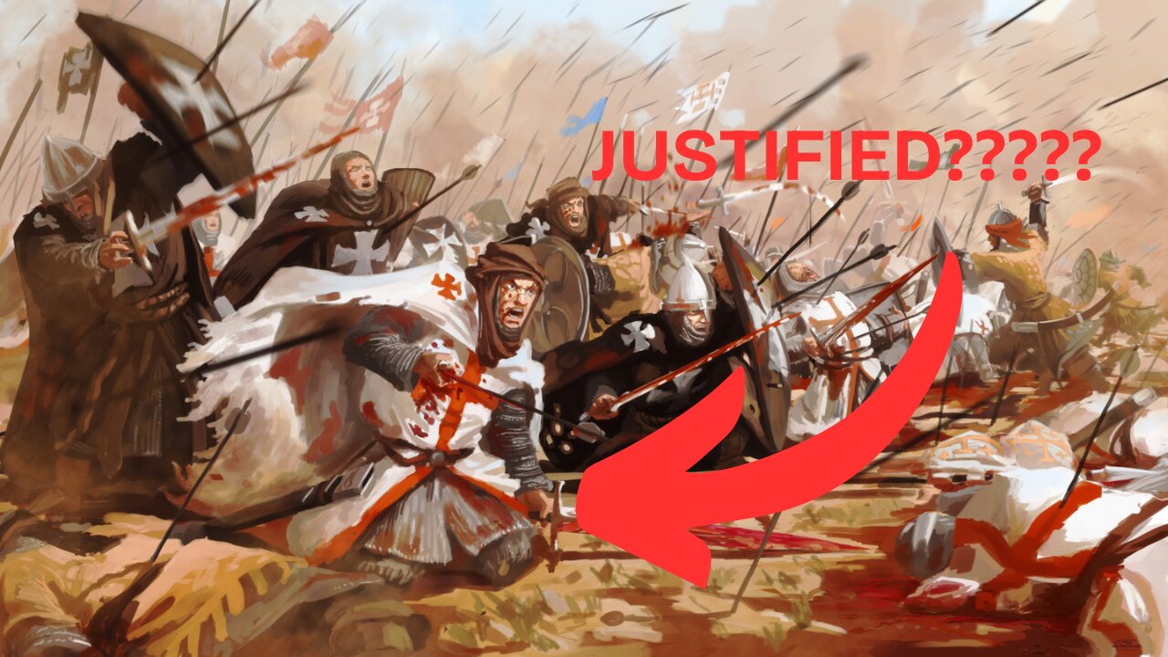 Why The Crusades Were Justified