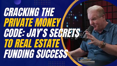 Cracking the Private Money Code: Jay Conner’s Secrets to Real Estate Funding Success