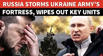 Russia Storms, Captures Ukraine Army’s Fortress; Decimates Special Brigade
