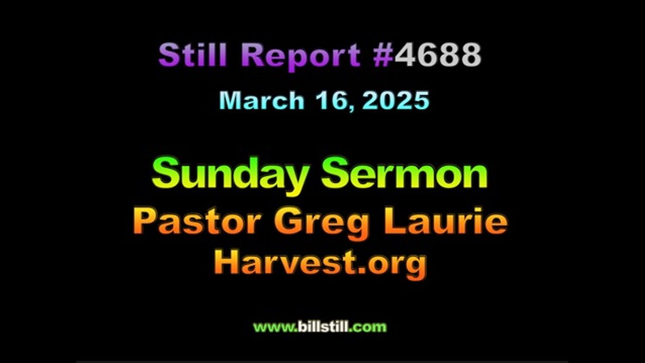 Sunday Sermon – Greg Laurie – Harvest.org, 4688