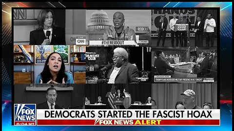 Montage: Democrats Started the Fascist Hoax