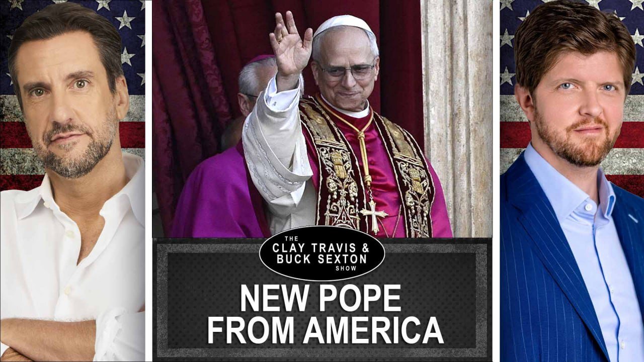 Pope Leo XIV: The First American Pope -- Is He a Leftist? | Clay and Buck