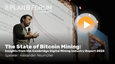 The State of Bitcoin Mining- Insights from the Cambridge Digital Mining Industry Report 2025