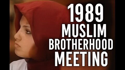 1989 Muslim Brotherhood Meeting: Islamic Strategy Talk That Echoes Today