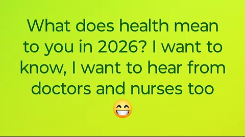 What is Health, what does it mean to you for 2026?