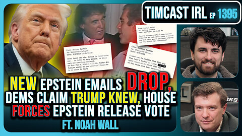 NEW Epstein Emails Drop, Dems Claim TRUMP KNEW, Congress Forces Epstein Release Vote | Timcast IRL