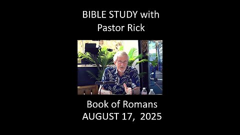BIBLE STUDY with Pastor Rick - BOOK OF ROMANS CH 2