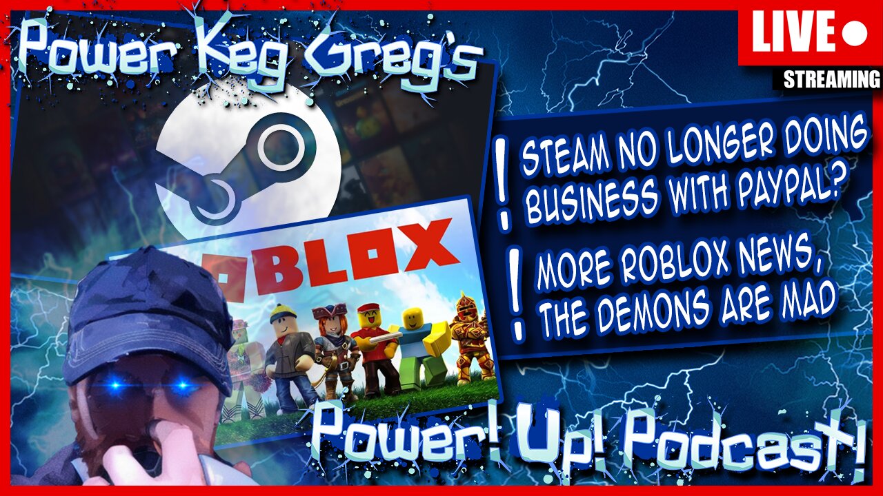Steam No Longer Doing Business With PayPal? More Roblox News, The Demons Are Mad | Power!Up!Podcast!