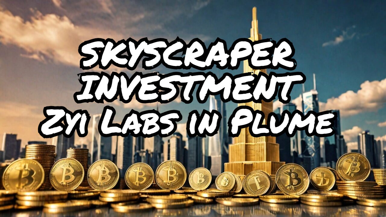 Trade a Skyscraper Like Bitcoin: Why YZi Labs Invested in Plume?
