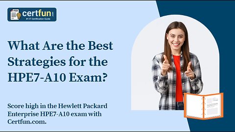 What Are the Best Strategies for the HPE7-A10 Exam?