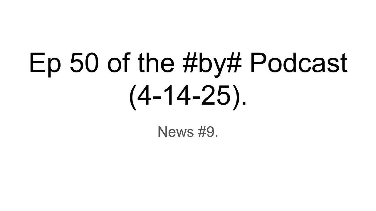 Ep 50 of the #by# Podcast (4-14-25).