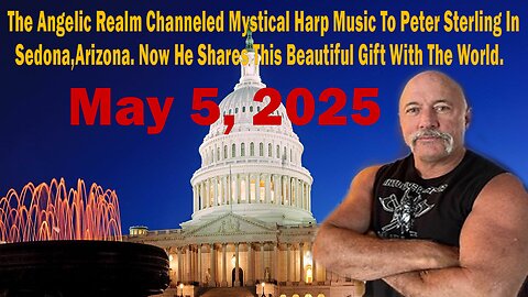 The Angelic Realm Channeled Mystical Harp Music To Peter Sterling In Sedona, Arizona. Now He Shares This Beautiful Gift With The World.