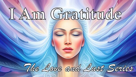 I Am Gratitude, The Love and Lust Series 💝 Transformation Through Sacred Appreciation #digitalart