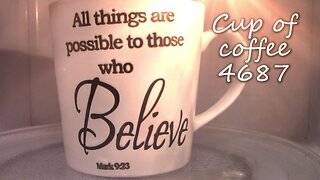 Cup of Coffee 4687---History Was Made Today