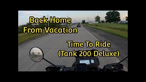 Back Home From Vacation. Time To Ride (Tank 200 Deluxe)