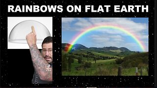 Rainbows on a FLAT EARTH