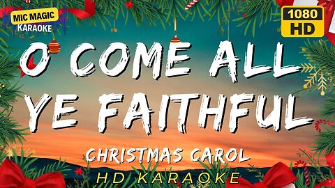 O COME ALL YE FAITHFUL - CHRISTMAS CAROL - KARAOKE