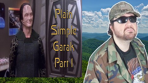 Plain Simple Garak, Part 1 (JD) - Reaction! (BBT)