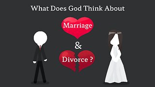 What Does God Think About Marriage And Divorce?