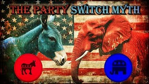 DEBUNKING- The Myth of the Party Switch – What Really Happened