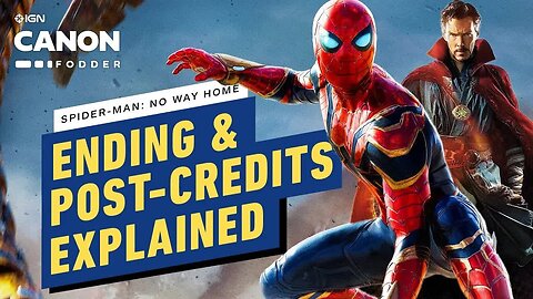 Spider-Man - No Way Home - Ending & Post-Credits Explained & Easter Eggs _ Marvel Canon Fodder