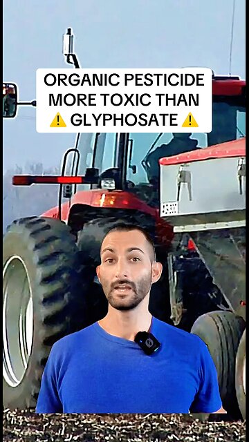 Organic Pesticide More Toxic Than Glyphosate⚠️