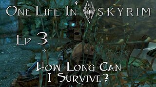 One Life in Skyrim - Episode 3