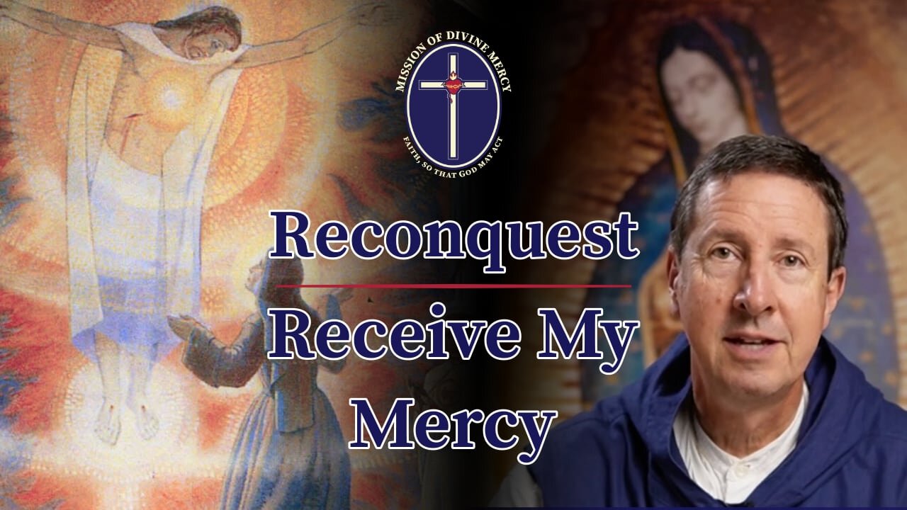2025-04-10 Reconquest - Receive My Mercy