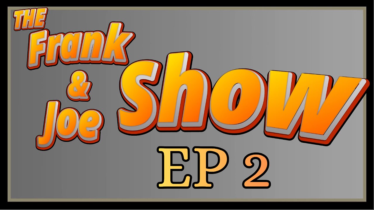 The Frank and Joe Show EP 2