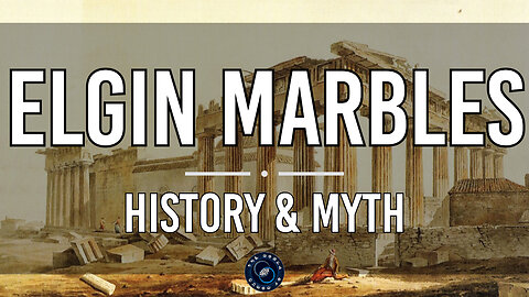 The Elgin Marbles | History & Myth