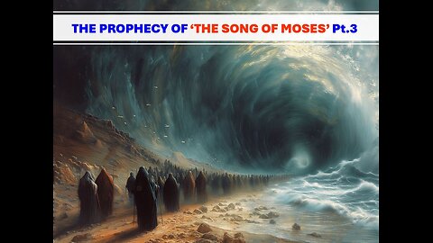 07-05-25 THE PROPHECY OF ‘THE SONG OF MOSES’ Pt.3 By Evangelist Benton Callwood