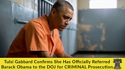 Tulsi Gabbard Confirms She Has Officially Referred Barack Obama to the DOJ for CRIMINAL Prosecution