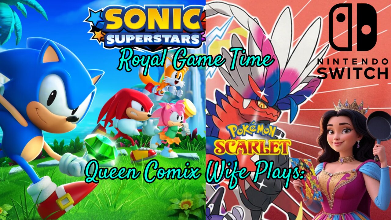 LIVE - Sonic Superstars & Pokemon Scarlet! Royal Game Time with QueenComixWife! - 7/16/25