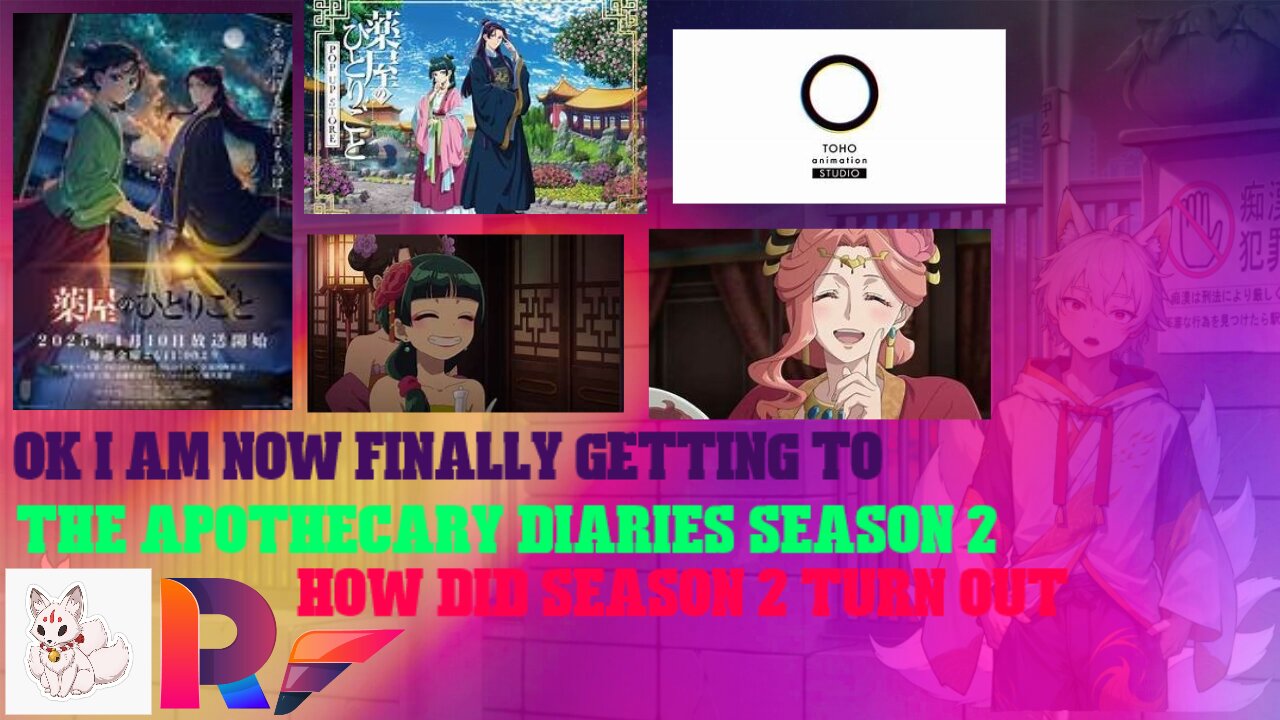OK i am now finally getting to the apothecary diaries season 2 how did season 2 turn out